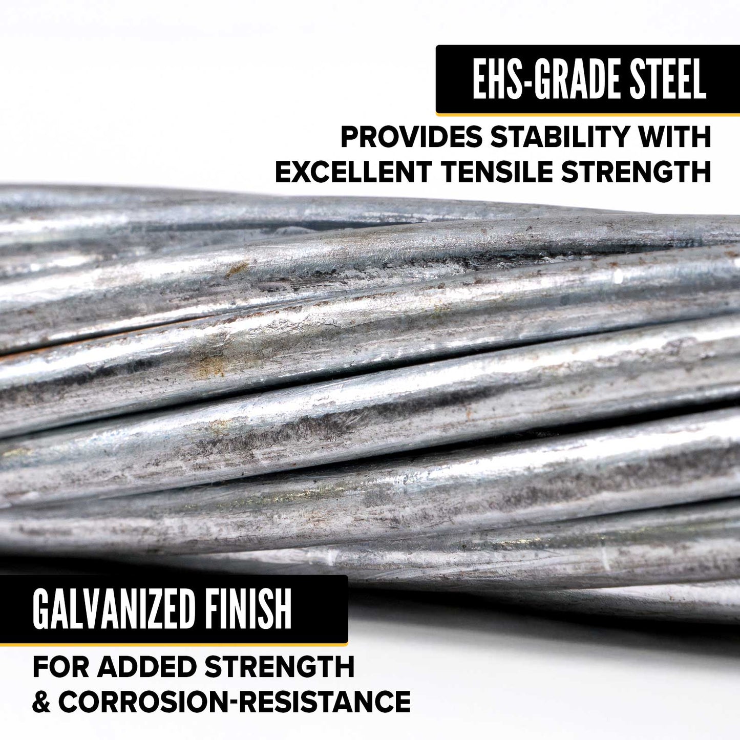 11/16" EHS grade guy wire provides extra strength and stability