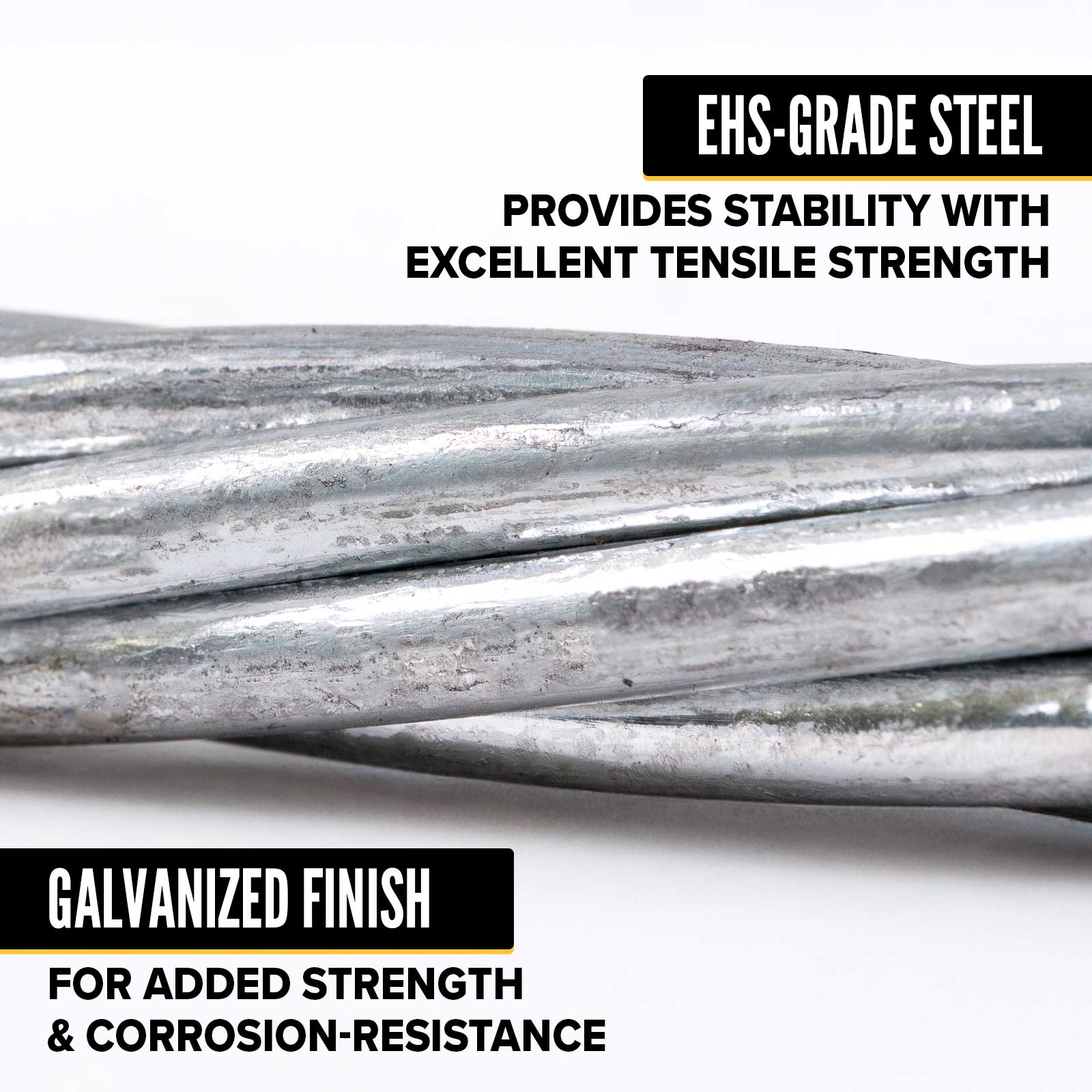 5/16" EHS grade guy wire provides extra strength and stability